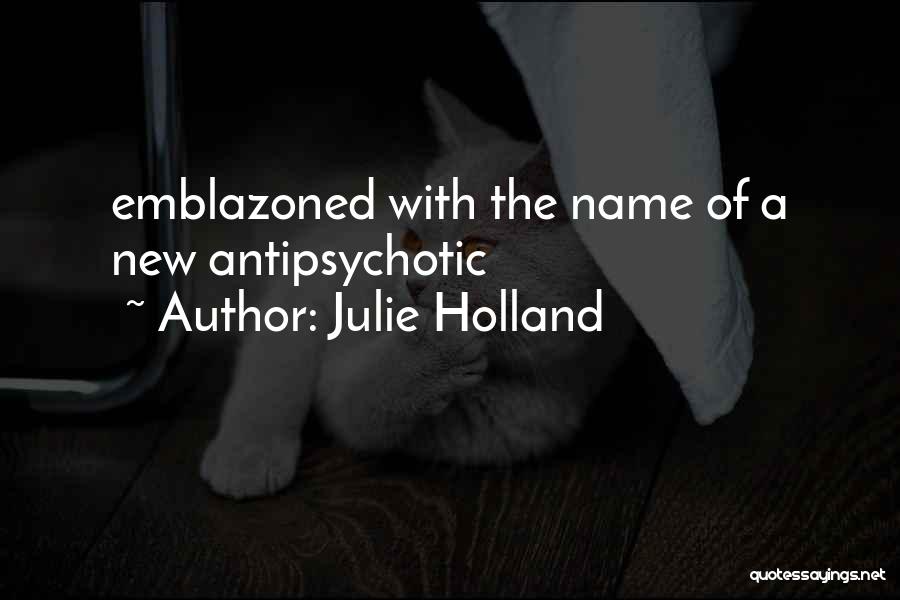 Julie Holland Quotes 312957