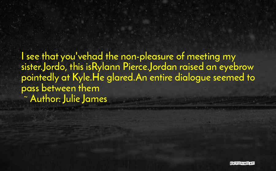Julie James Quotes 1143821