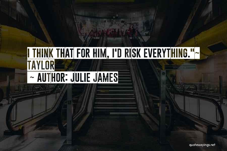 Julie James Quotes 1647736