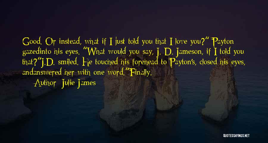 Julie James Quotes 1799339