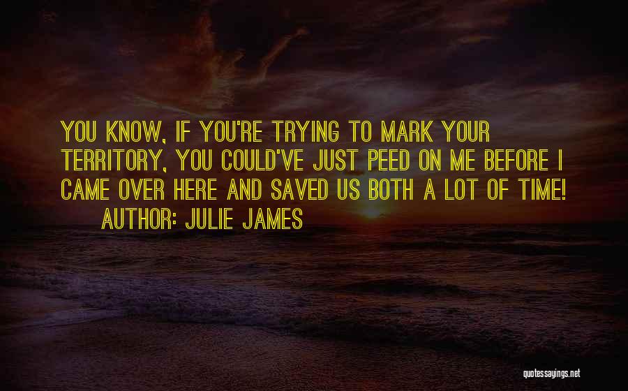 Julie James Quotes 417111