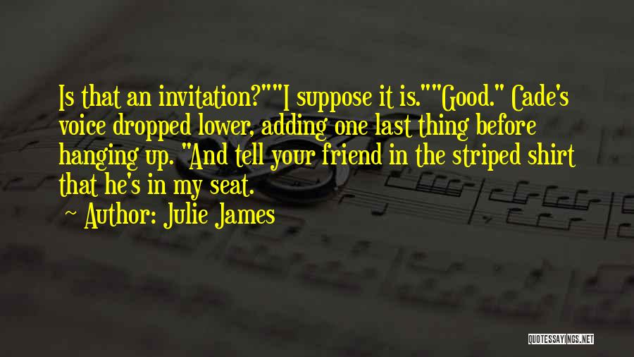 Julie James Quotes 452307