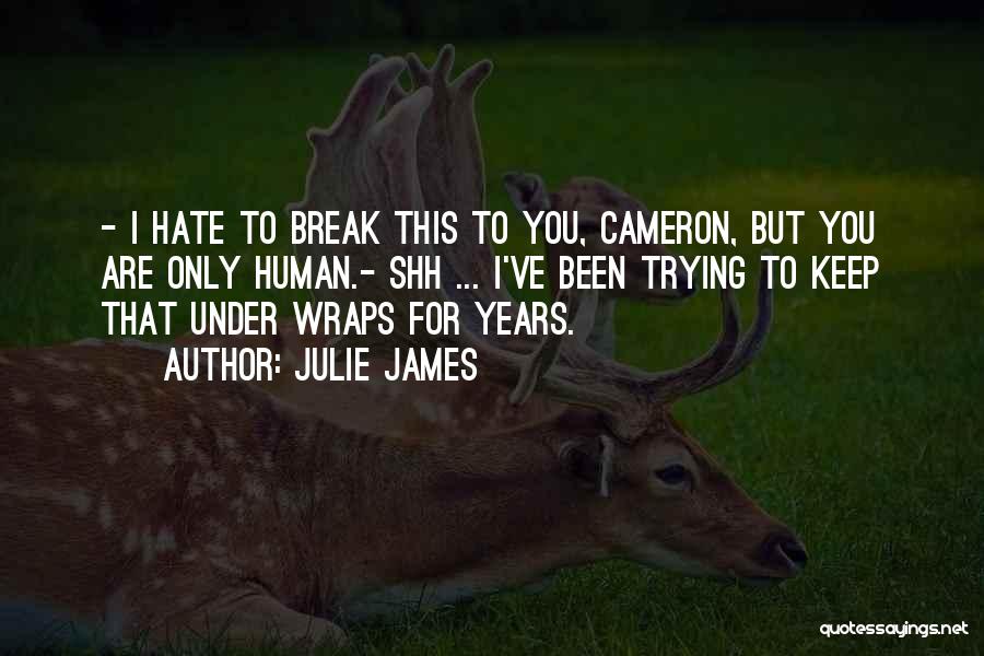 Julie James Quotes 488886