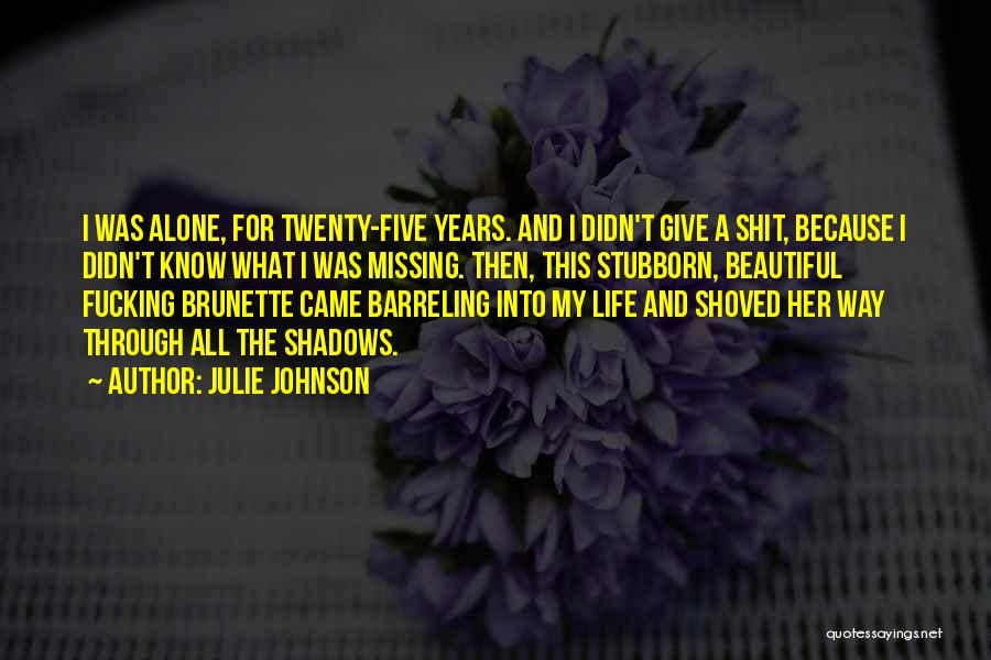 Julie Johnson Quotes 1242852