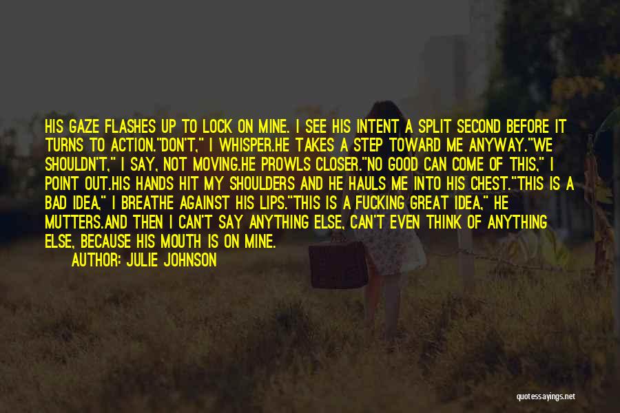 Julie Johnson Quotes 1262134