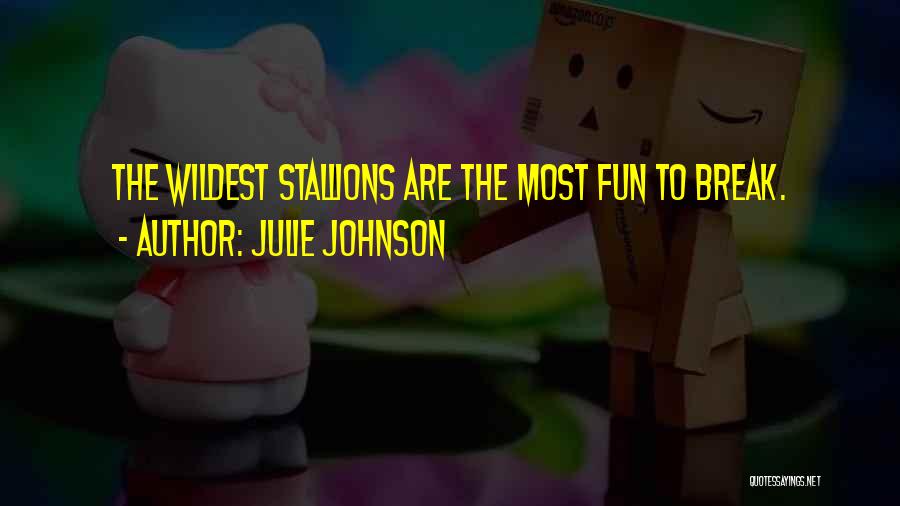 Julie Johnson Quotes 908604