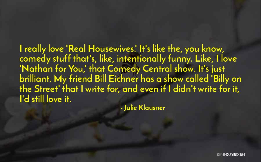 Julie Klausner Quotes 1488223 Julie Klausner Quotes 1488223