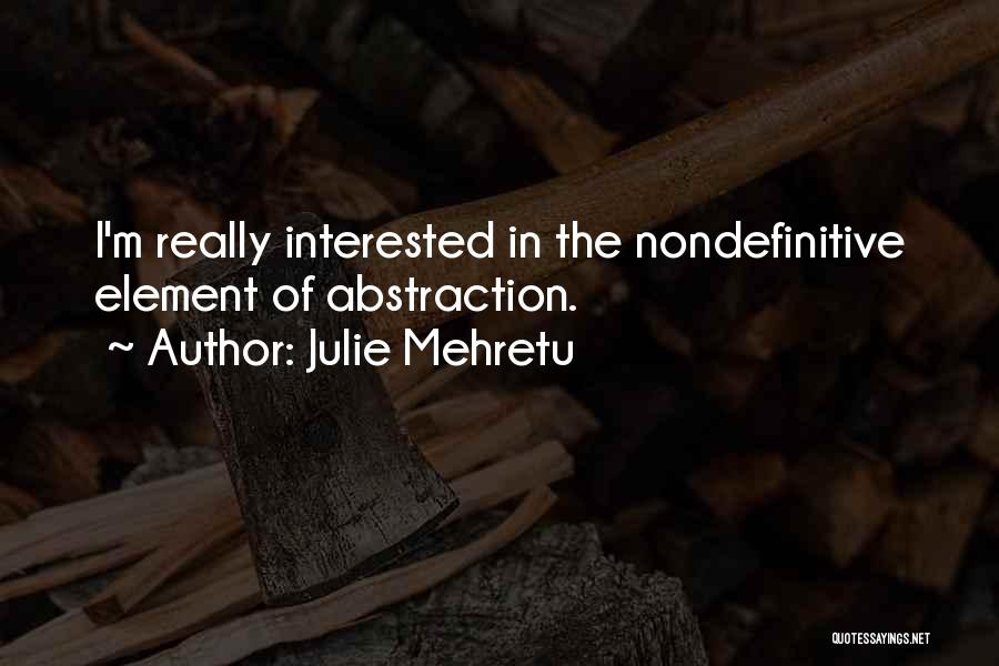 Julie Mehretu Quotes 1129342