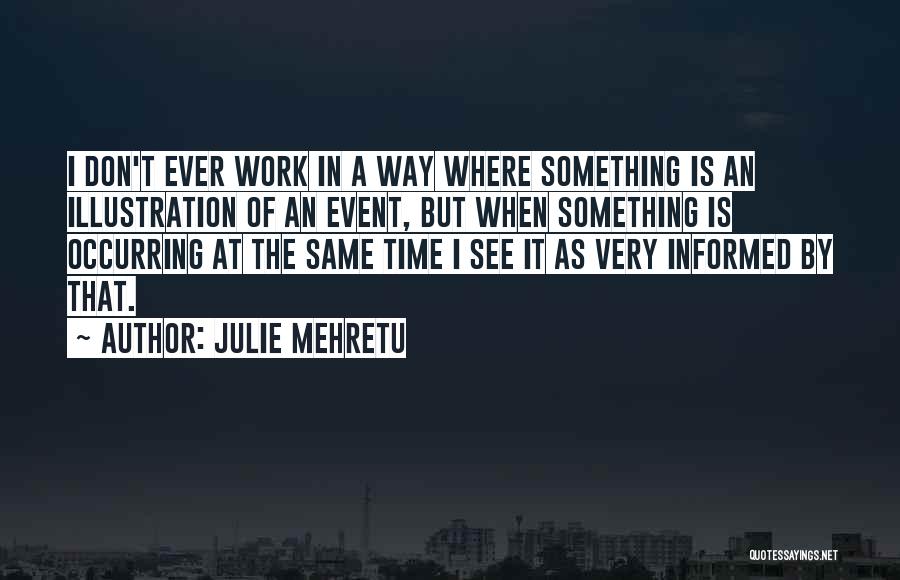 Julie Mehretu Quotes 160346