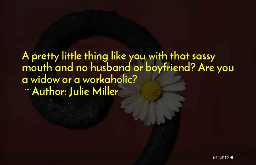 Julie Miller Quotes 540364