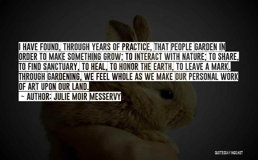 Julie Moir Messervy Quotes 1692365