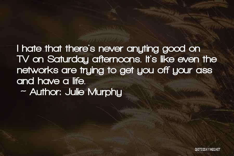 Julie Murphy Quotes 1236196