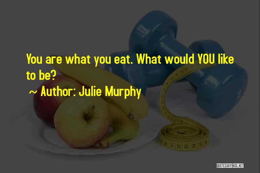 Julie Murphy Quotes 1498425