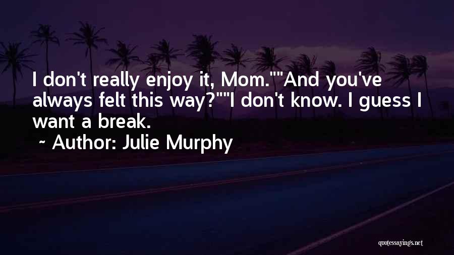 Julie Murphy Quotes 1744648