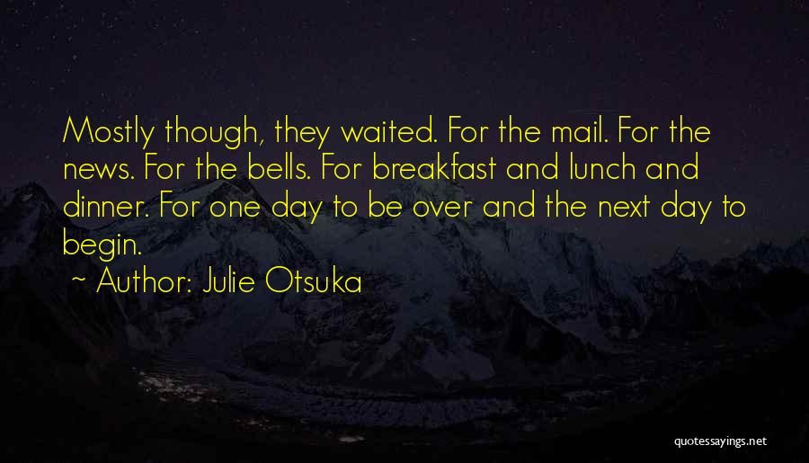 Julie Otsuka Quotes 1325998