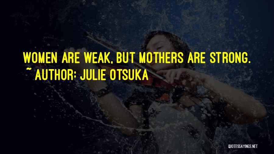 Julie Otsuka Quotes 1560826