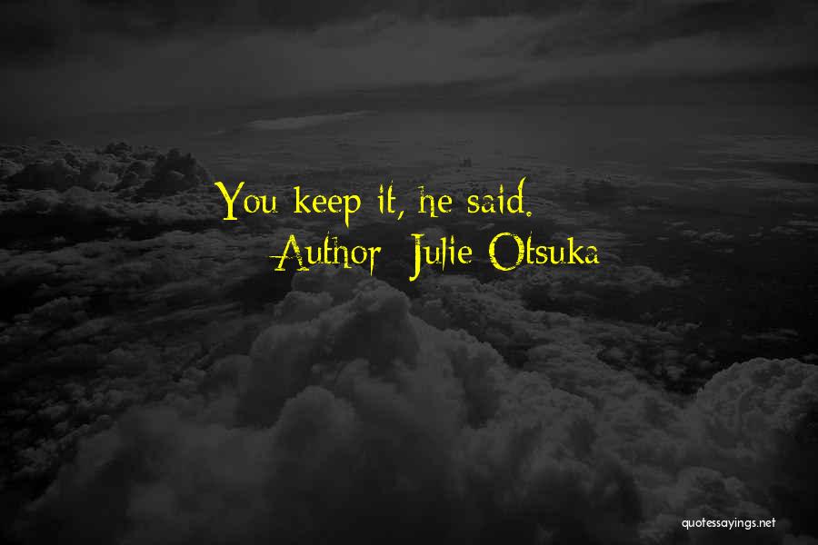 Julie Otsuka Quotes 352504