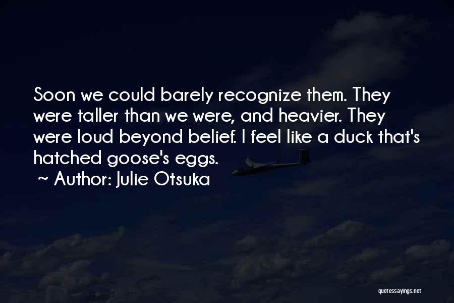 Julie Otsuka Quotes 589233