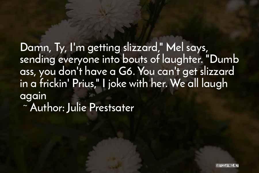 Julie Prestsater Quotes 1393151