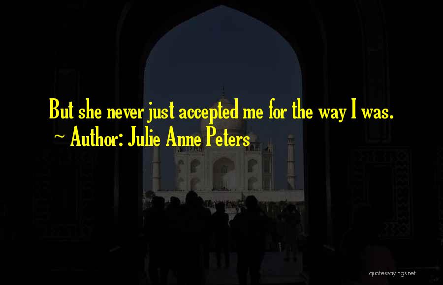 Julie Quotes By Julie Anne Peters