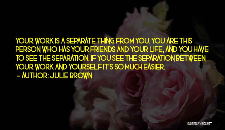 Julie Quotes By Julie Brown