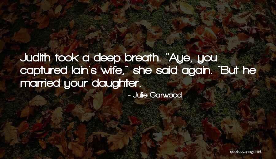 Julie Quotes By Julie Garwood