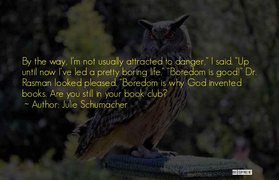 Julie Schumacher Quotes 1250685