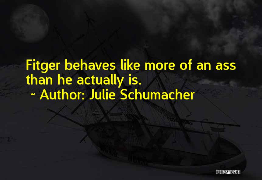 Julie Schumacher Quotes 576833