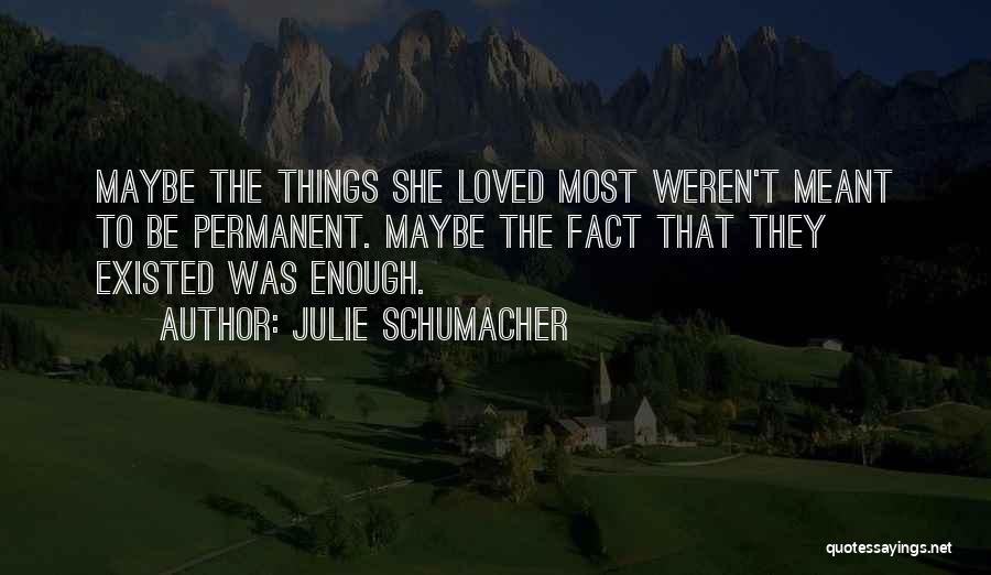 Julie Schumacher Quotes 924766