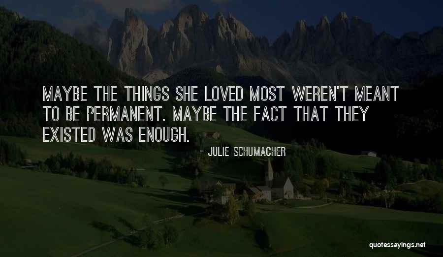 Julie Schumacher Quotes 924766