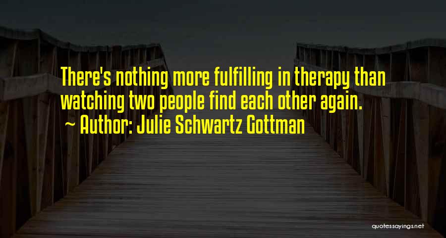 Julie Schwartz Gottman Quotes 735854