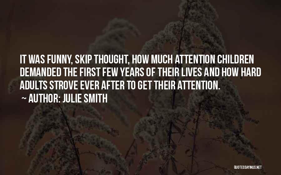 Julie Smith Quotes 749219