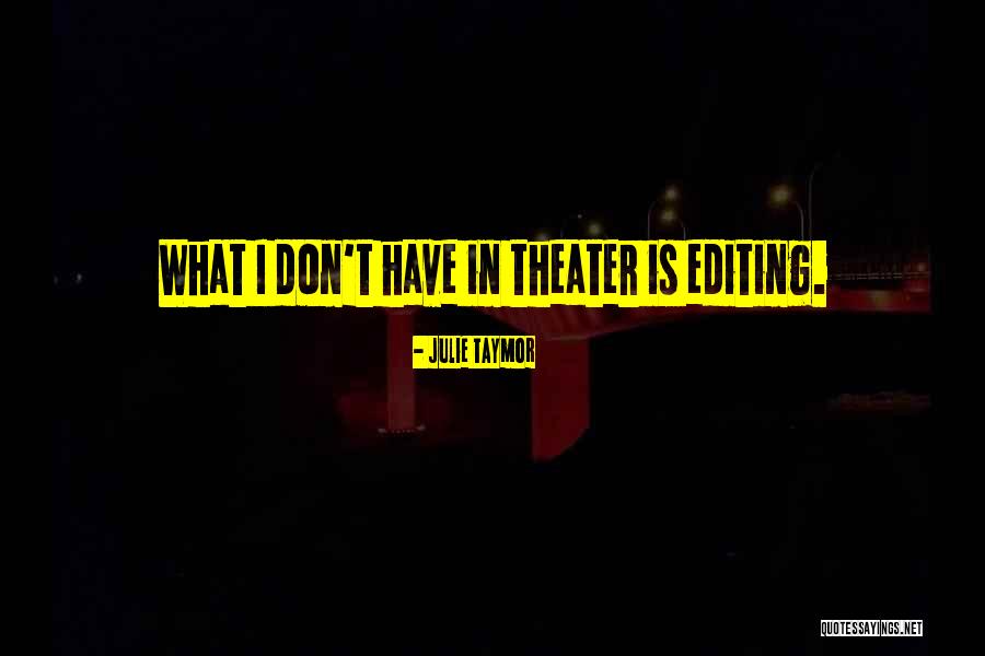 Julie Taymor Quotes 2036479 Julie Taymor Quotes 2036479