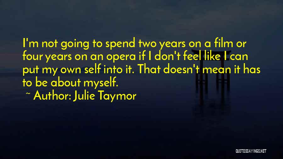 Julie Taymor Quotes 230907
