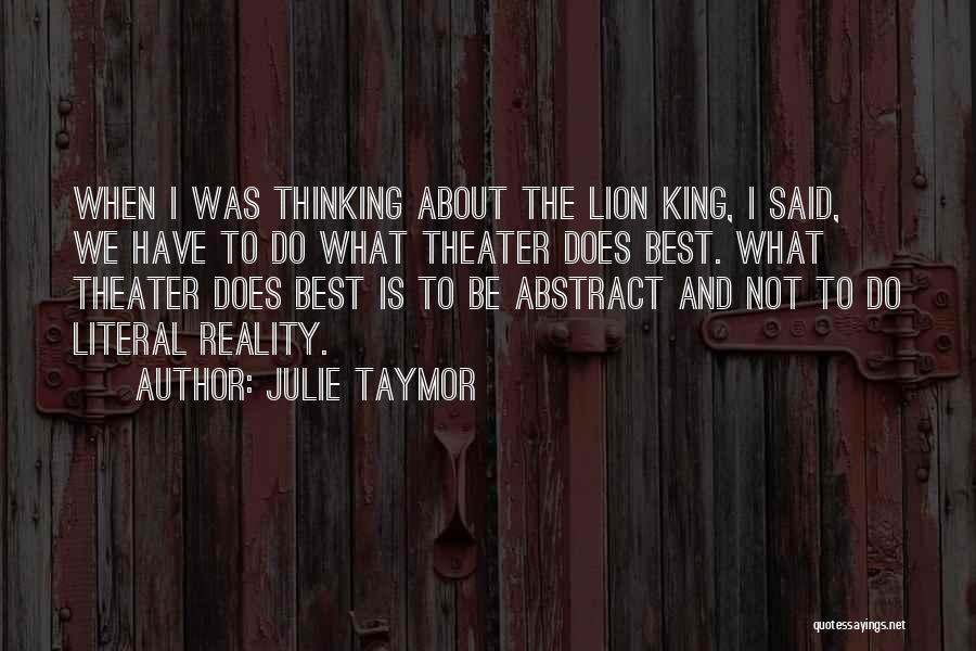 Julie Taymor Quotes 554928