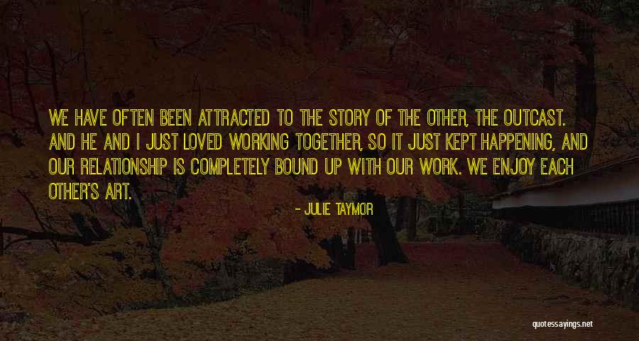 Julie Taymor Quotes 823519 Julie Taymor Quotes 823519