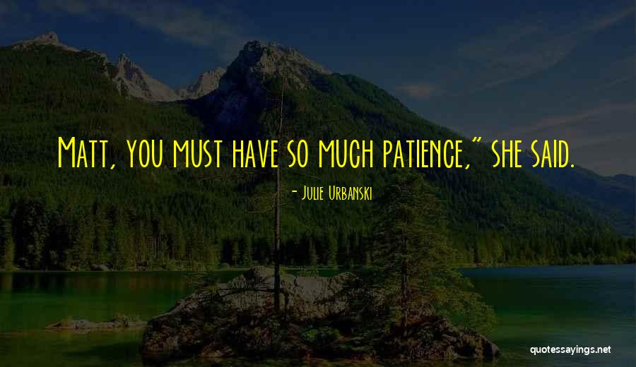 Julie Urbanski Quotes 1134907