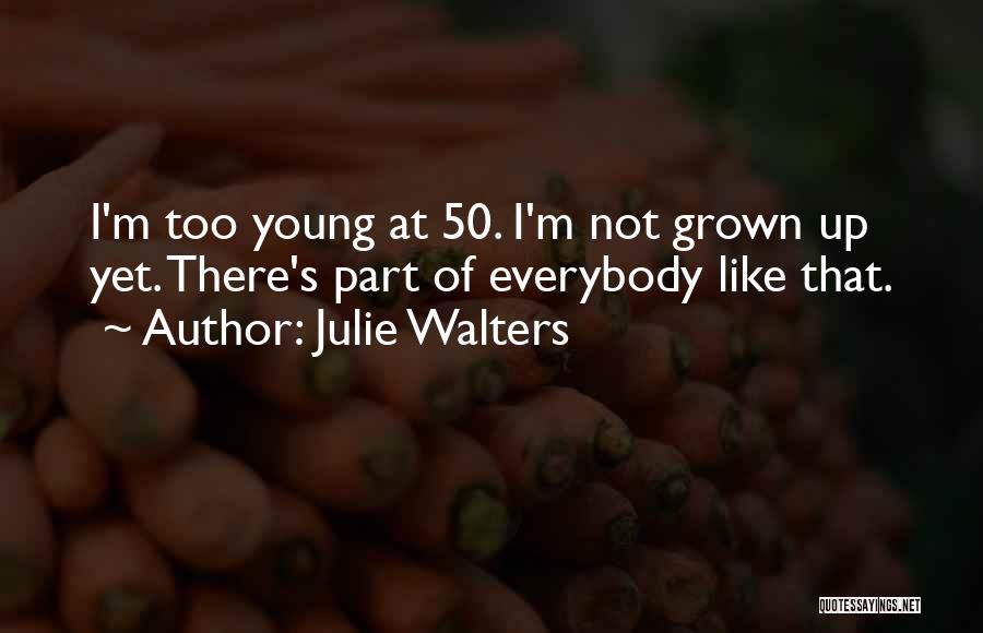 Julie Walters Quotes 1607246