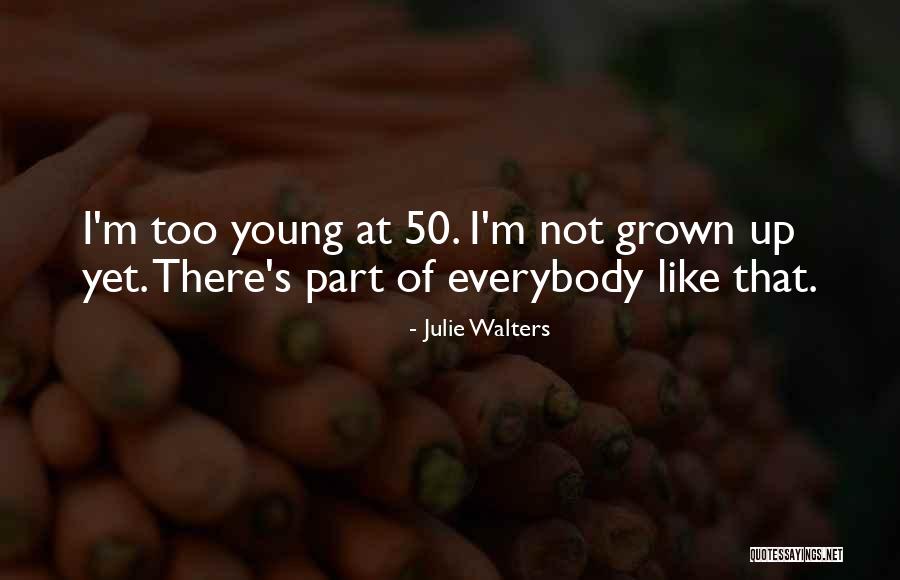 Julie Walters Quotes 1607246