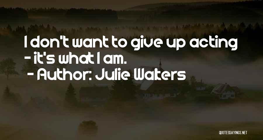 Julie Walters Quotes 421852