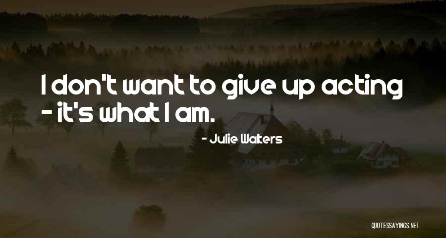 Julie Walters Quotes 421852