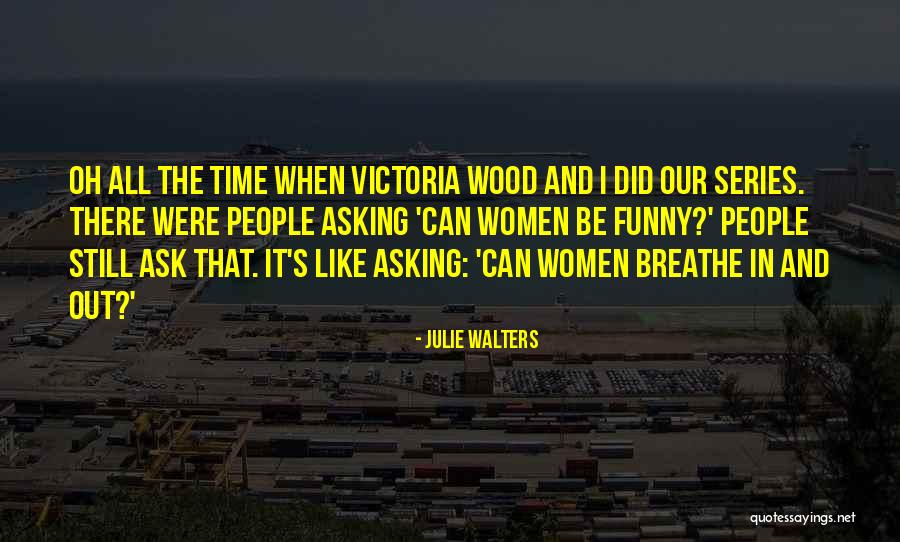 Julie Walters Quotes 908447