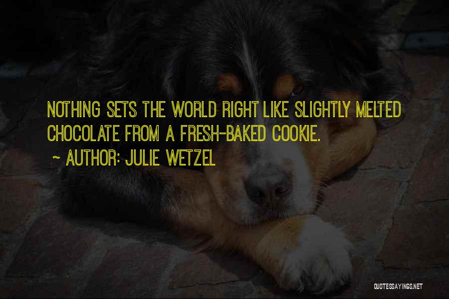 Julie Wetzel Quotes 371459