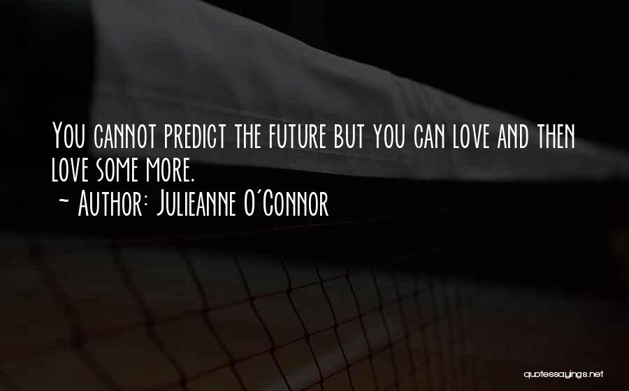 Julieanne O'Connor Quotes 1011387