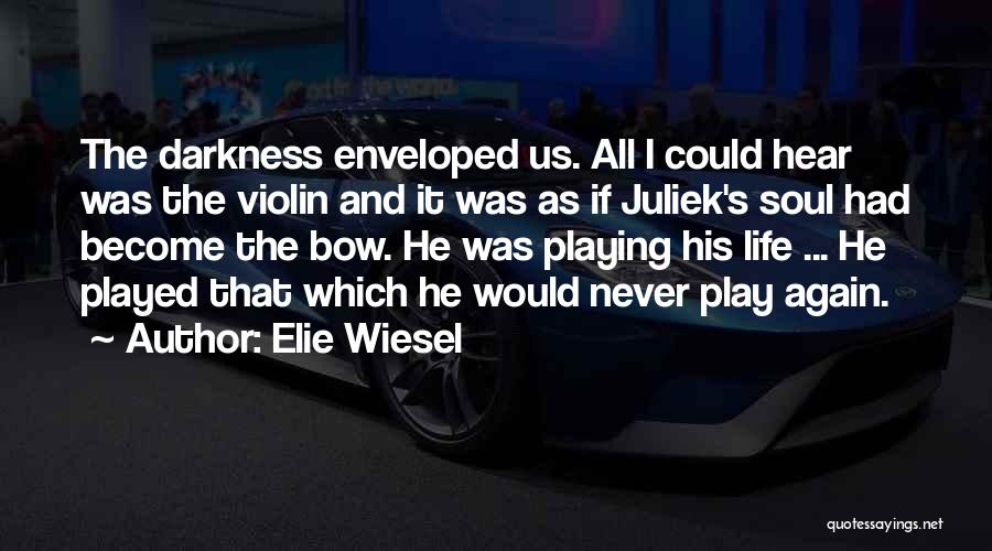 Juliek Quotes By Elie Wiesel