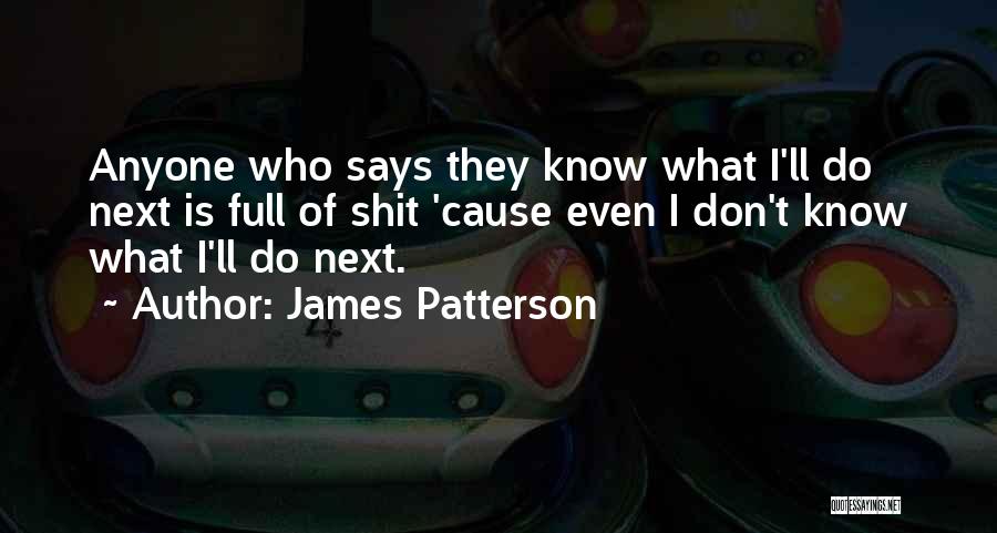 Julien Freund Quotes By James Patterson