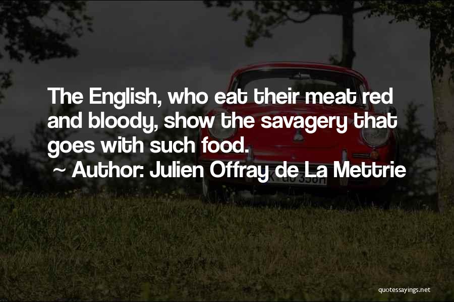 Julien Offray De La Mettrie Quotes 1796256