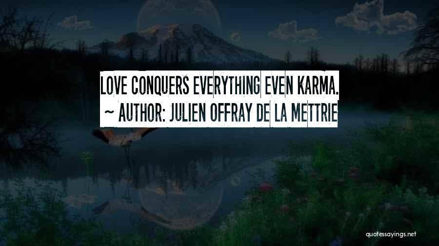Julien Offray De La Mettrie Quotes 2046074
