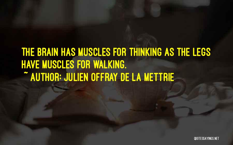 Julien Quotes By Julien Offray De La Mettrie