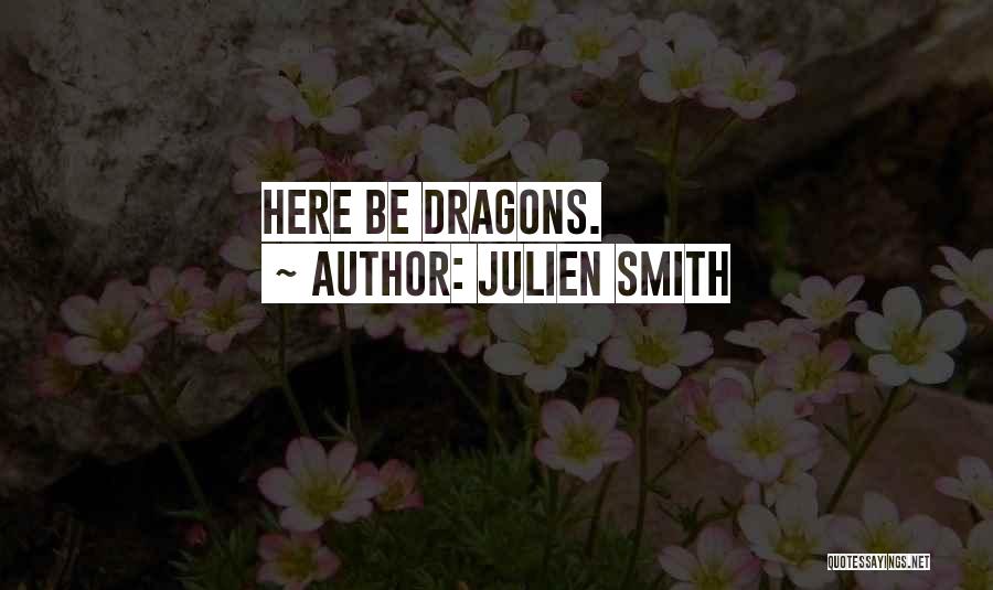 Julien Quotes By Julien Smith